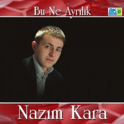 Nazım Kara Bu Ne Ayrılık