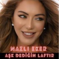 Nazlı Eker Aşk Dediğin Laftır