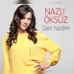 Nazlı Öksüz Dert Yazdım