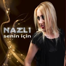 Nazlı Senin İçin