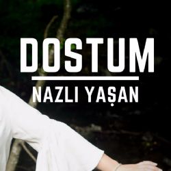 Nazlı Yaşan Dostum