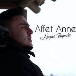 Nazmi Bayındır Affet Anne