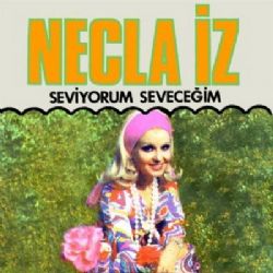 Necla İz Seviyorum Seveceğim