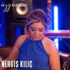 Nergis Kılıç Üzgünüm