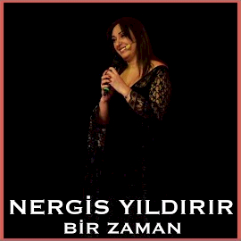 Nergis Yıldırır Bir Zaman