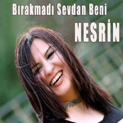 Nesrin Bırakmadı Sevdan Beni