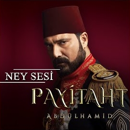 Ney Sesi Payitaht Abdülhamid