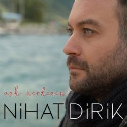 Nihat Dirik Aşk Nerdesin