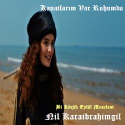 Nil Karaibrahimgil Kanatlarım Var Ruhumda (Single)