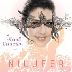 Nilüfer Kendi Cennetim