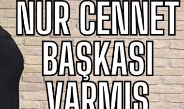 Nur Cennet Başkası Varmış