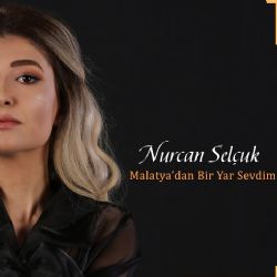 Nurcan Selçuk Malatyadan Bir Yar Sevdim