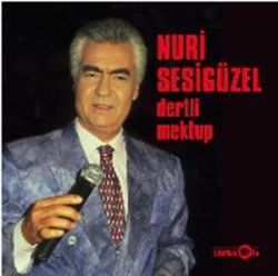 Nuri Sesigüzel Dertli Mektup