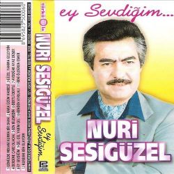 Nuri Sesigüzel Ey Sevdiğim