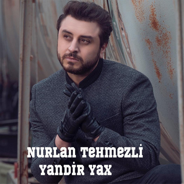 Nurlan Tehmezli Yandir Yax