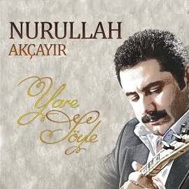 Nurullah Akçayır Yare Söyle