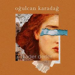 Oğulcan Karadağ Kader Derler