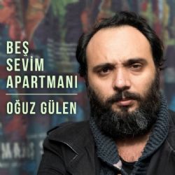 Oğuz Gülen Beş Sevim Apartmanı