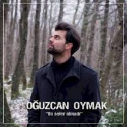 Oğuzcan Oymak Bu Sefer Olmadı