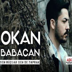 Okan Babacan Sen Rüzgar Ben De Yaprak