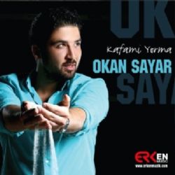 Okan Sayar Kafamı Yorma