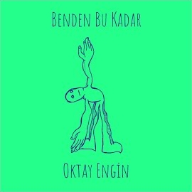 Oktay Engin Benden Bu Kadar