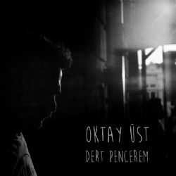 Oktay Üst Dert Pencerem