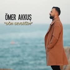 Ömer Akkuş Dön Sevdiğim