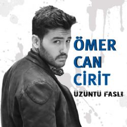 Ömer Can Cirit Üzüntü Faslı