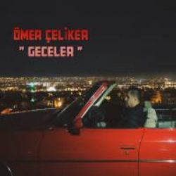 Ömer Çeliker Geceler