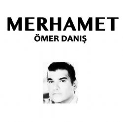 Ömer Danış Merhamet