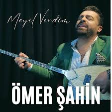 Ömer Şahin Meyil Verdim