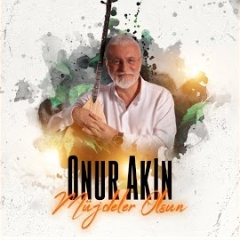 Onur Akın Müjdeler Olsun