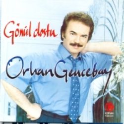 Orhan Gencebay Gönül Dostu