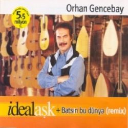 Orhan Gencebay İdeal Aşk Batsın Bu Dünya