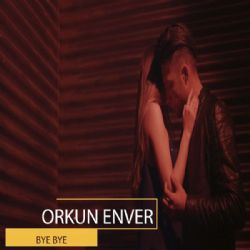 Orkun Enver Bye Bye