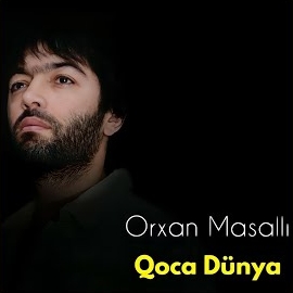 Orxan Masallı Qoca Dünya