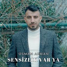 Osman Akman Sensizlik Var Ya