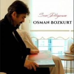 Osman Bozkurt Seni Diliyorum