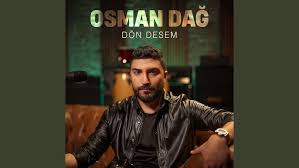 Osman Dağ Dön Desem