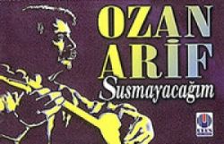 Ozan Arif Susmayacağım