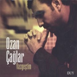 Ozan Çağlar Vazgeçtim