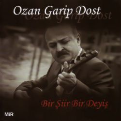 Ozan Garip Dost Bir Şiir Bir Deyiş