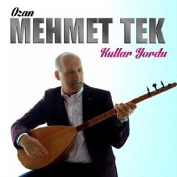 Ozan Mehmet Tek Kullar Yordu