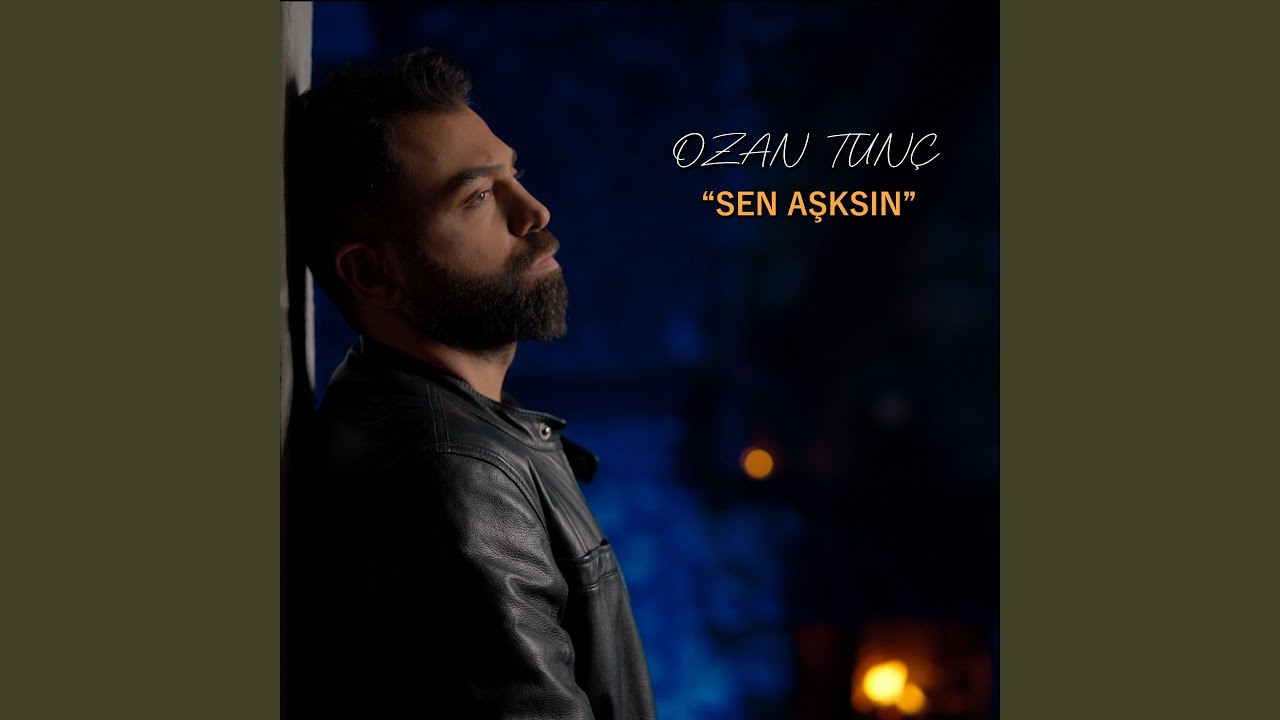 Ozan Tunç Sen Aşksın