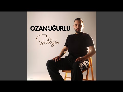 Ozan Uğurlu Sevdiğim