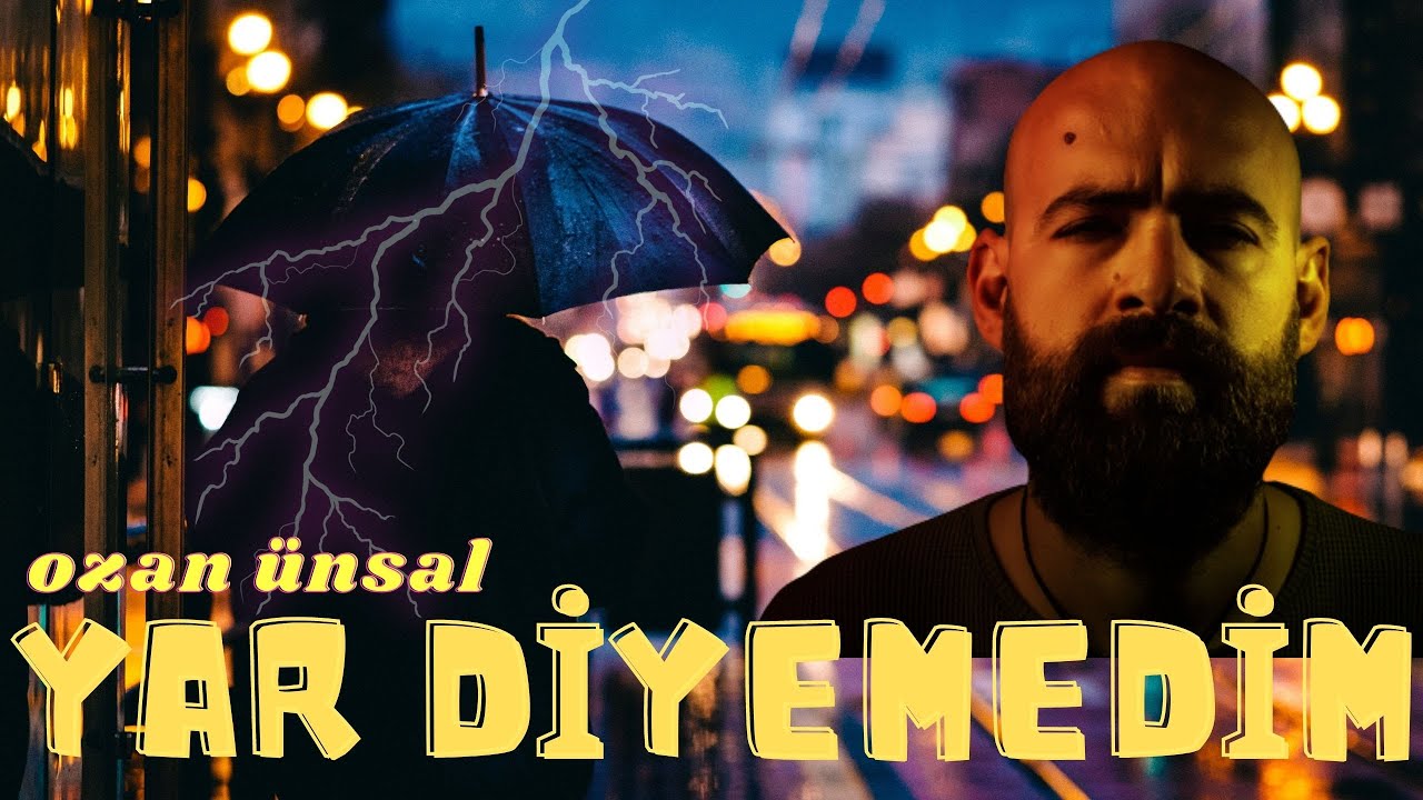 Ozan Ünsal Yar Diyemedim