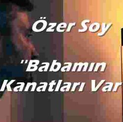 Özer Soy Babamın Kanatları Var