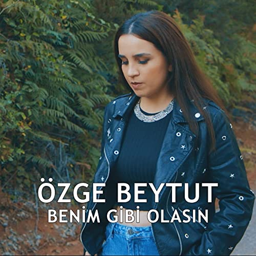 Özge Beytut Benim Gibi Olasın