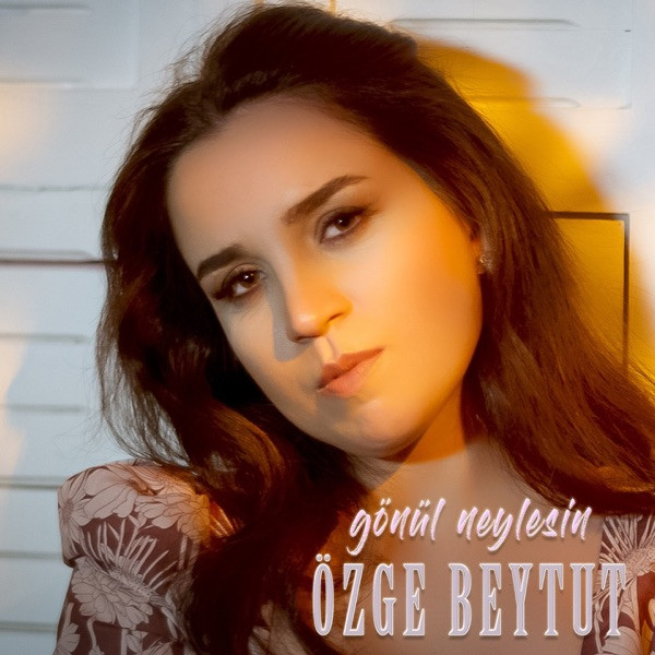 Özge Beytut Gönül Neylesin